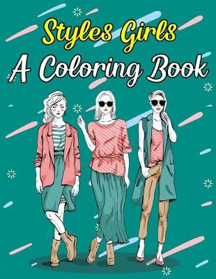 Book cover for Styles Girls A Coloring Book