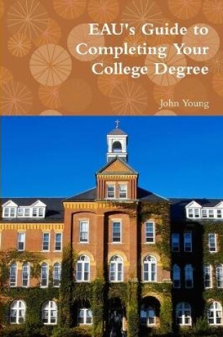 Cover of EAU's Guide to Completing Your College Degree