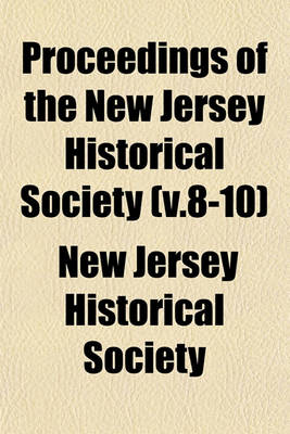 Book cover for Proceedings of the New Jersey Historical Society (V.8-10)