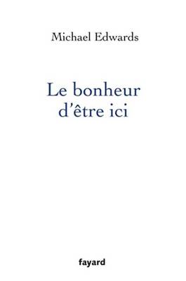 Book cover for Le Bonheur D'Etre ICI