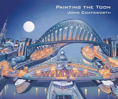 Book cover for Painting the Toon: Portraits of Newcastle and Tyneside