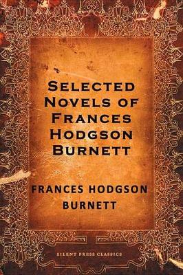 Book cover for Selected Novels of Frances Hodgson Burnett