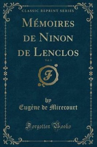 Cover of Mémoires de Ninon de Lenclos, Vol. 1 (Classic Reprint)