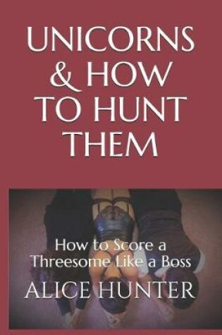 Cover of Unicorns and How to Hunt Them
