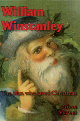 Cover of William Winstanley - the Man Who Saved Christmas