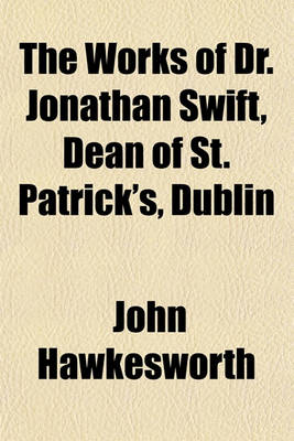 Book cover for The Works of Dr. Jonathan Swift, Dean of St. Patrick's, Dublin (Volume 15)