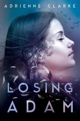 Losing Adam by Adrienne Clarke