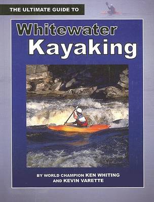 Book cover for The Ultimate Guide to Whitewater Kayaking