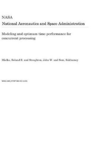 Cover of Modeling and Optimum Time Performance for Concurrent Processing