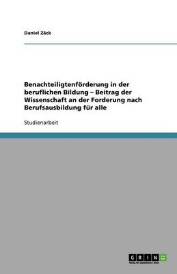 Book cover for Benachteiligtenfoerderung in der beruflichen Bildung - Beitrag der Wissenschaft an der Forderung nach Berufsausbildung fur alle