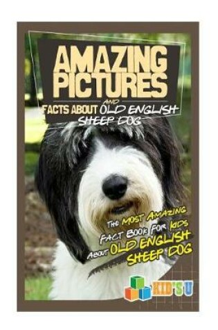 Cover of Amazing Pictures and Facts about Old English Sheepdogs