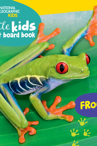 Cover of National Geographic Kids Little Kids First Board Book: Frogs