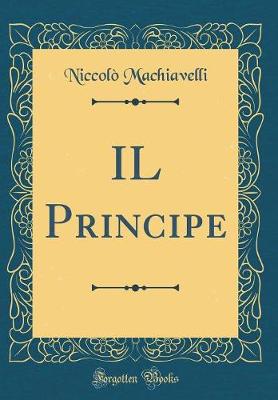 Book cover for Il Principe (Classic Reprint)