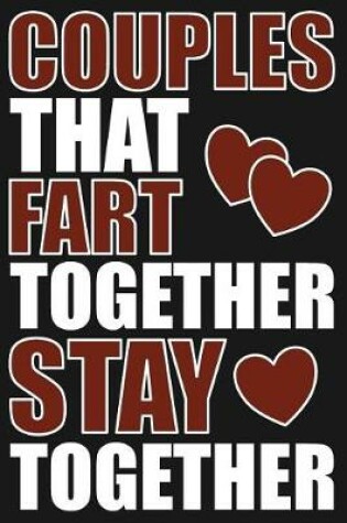 Cover of Couples That Fart Togehter Stay Together