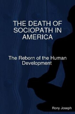 Cover of The Death of Sociopath in America