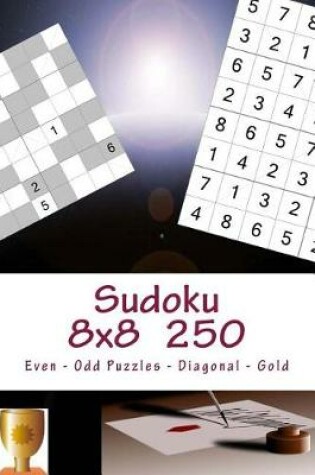 Cover of Sudoku 8 X 8 - 250 Even - Odd Puzzles - Diagonal - Gold