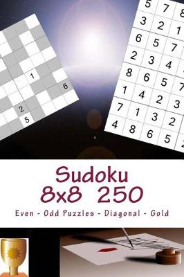 Book cover for Sudoku 8 X 8 - 250 Even - Odd Puzzles - Diagonal - Gold