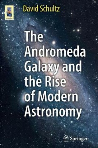 Cover of The Andromeda Galaxy and the Rise of Modern Astronomy