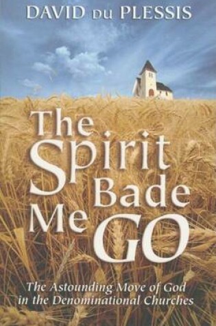 Cover of The Spirit Bade Me Go