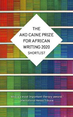 Cover of The AKO Caine Prize for African Writing 2020