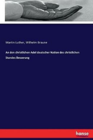 Cover of An den christlichen Adel deutscher Nation des christlichen Standes Besserung