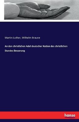 Book cover for An den christlichen Adel deutscher Nation des christlichen Standes Besserung
