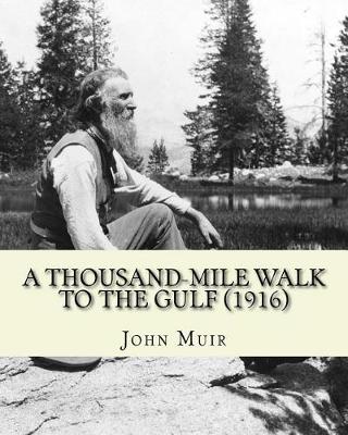 Book cover for A Thousand-Mile Walk To The Gulf (1916). By