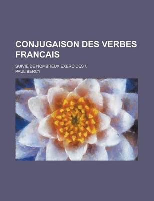 Book cover for Conjugaison Des Verbes Francais; Suivie de Nombreux Exercices -.