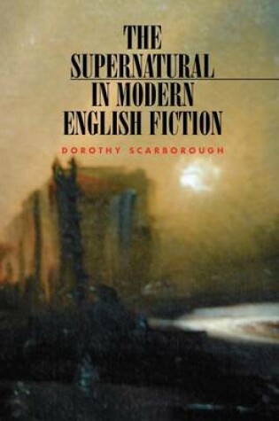 Cover of The Supernatural in Modern English Fiction