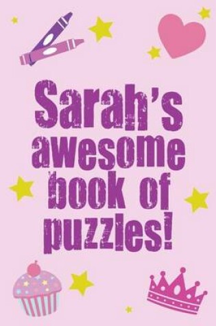 Cover of Sarah's Awesome Book Of Puzzles!