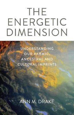 Book cover for Energetic Dimension, The - Understanding Our Karmic, Ancestral and Cultural Imprints