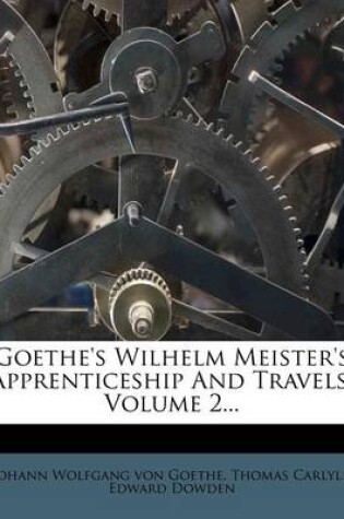 Cover of Goethe's Wilhelm Meister's Apprenticeship and Travels, Volume 2...