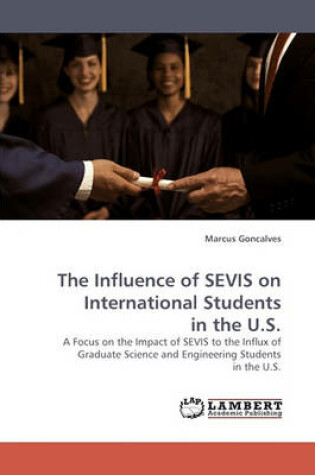 Cover of The Influence of Sevis on International Students in the U.S.