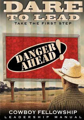 Book cover for Dare to Lead: Take the First Step, Cowboy Fellowsip Leadership Manual