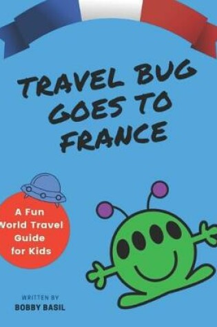 Cover of Travel Bug Goes to France