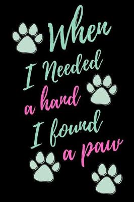 Book cover for When I needed a Hand I Found A Paw