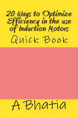 Book cover for 20 Ways to Optimize Efficiency in the Use of Induction Motors