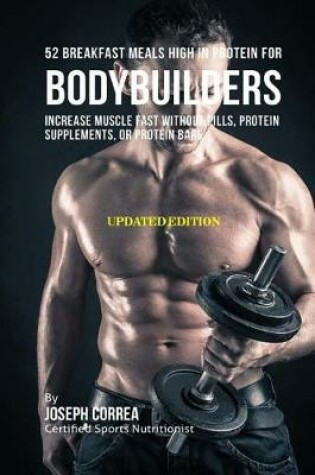 Cover of 52 Breakfast Meals High In Protein for Bodybuilders