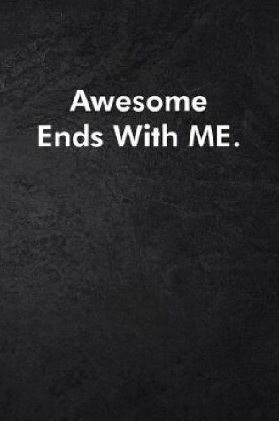 Cover of Awesome Ends With ME.