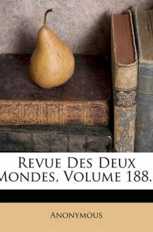 Cover of Revue Des Deux Mondes, Volume 188...