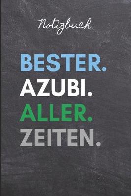 Book cover for Notizbuch Bester. Azubi. Aller. Zeiten.