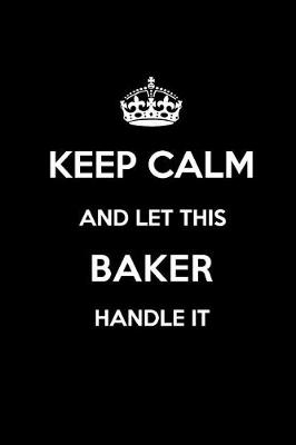 Book cover for Keep Calm and Let This Baker Handle It