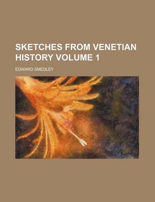 Book cover for Sketches from Venetian History Volume 1