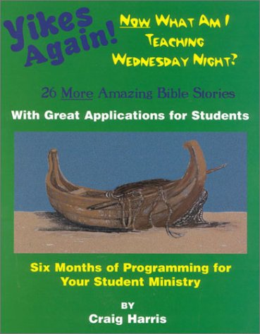 Book cover for Yikes Again! Now What Am I Teaching Wednesday Night?