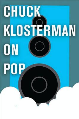 Book cover for Chuck Klosterman on Pop