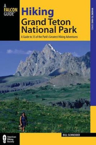 Cover of Hiking Grand Teton National Park, 3rd