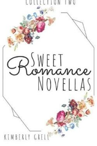 Cover of Sweet Romance Novellas Collection Two