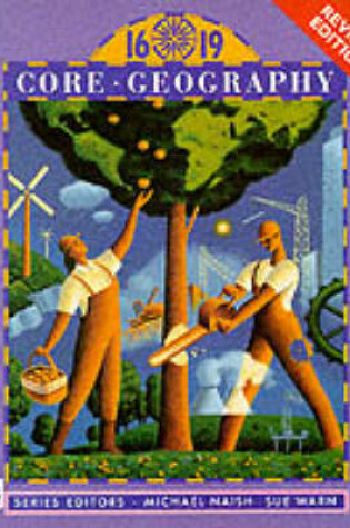 Cover of 16-19 Core Geography 1st. Edition