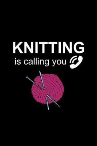 Cover of Knitting Is Calling You