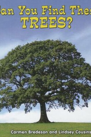 Cover of Can You Find These Trees?